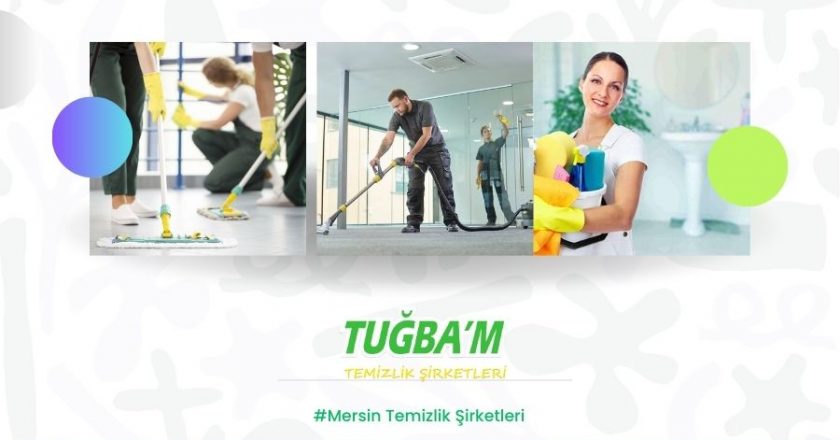 Mersin Temizlik Şirketleri – Temizlikte Profesyonel Çözümler